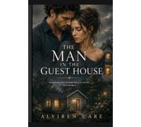 The Man In The Guest House: He Wasn't Who She Though He Was