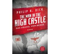 The Man in the High Castle/Das Orakel vom Berge [German] by Dick, Philip K. NEUF