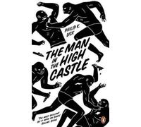 The Man in the High Castle (Penguin Essentials) by Philip K. Dick [Paperback]
