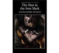 The Man in the Iron Mask by Alexandre Dumas Dumas, Alexandre (Auteur)