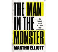 The Man in the Monster: An Intimate Portrait of a Serial Killer
