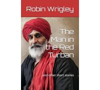 The Man in the Red Turban: and other short stories