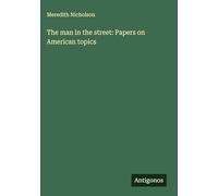 The man in the street: Papers on American topics