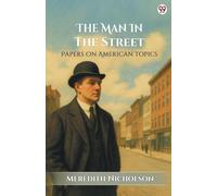 The Man In The Street Papers On American Topics