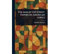 The Man in the Street: Papers on American Topics