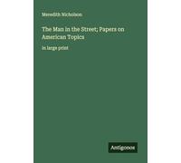 The Man in the Street; Papers on American Topics: in large print