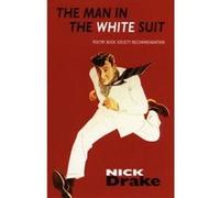 The Man in the White Suit Nick Drake (Auteur)