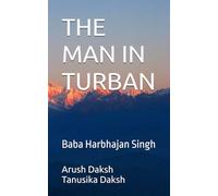 THE MAN IN TURBAN: Baba Harbhajan Singh