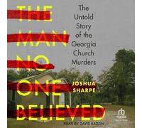 The Man No One Believed: The Untold Story of the Georgia Church Murders