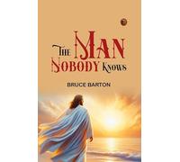 The Man Nobody Knows