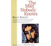 The Man Nobody Knows Bruce B. Barton (Auteur)