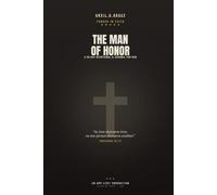 The Man of Honor: A 30-Day Devotional & Journal for Men - Scripture, Reflection & Journaling on Discipline, Courage, Integrity & Faith.