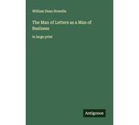 The Man of Letters as a Man of Business: in large print