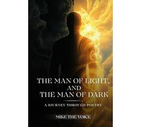The Man of Light, and the Man of Dark: A Journey Through Poetry
