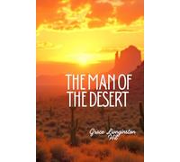 The Man of The Desert a Grace Livingston Hill book: LARGE PRINT EDITION Updated and Illustrated