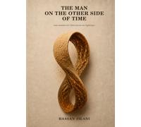 The Man on the Other Side of Time: Some moments end. Others become new beginnings.