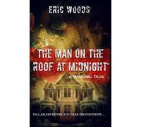THE MAN ON THE ROOF AT MIDNIGHT:: A Paranormal Trilogy