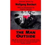 The Man Outside Borchert, Wolfgang (Auteur)