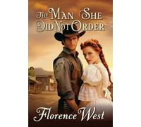 The Man She Didn't Order - A Mail-Order Bride Romance (Large Print): A Clean Historical Western Romance of Love on the Frontier