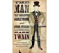 The Man That Corrupted Hadleyburg and Other Stories Mark Twain Mark Twain (Auteur)