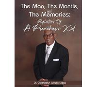The Man, The Mantel, The Memories: Reflections of a Preacher’s Kid