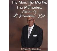 The Man, The Mantel, The Memories: Reflections of a Preacher’s Kid
