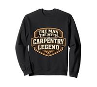 The Man The Myth The Carpentry Legend Funny Carpenter Joke Sweatshirt