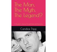 The Man, The Myth, The Legend?: A Daughter's Journey Through Fame and Heartache