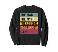 The Man The Myth The Legend Nope Just Sam Citation Amusante Sweatshirt
