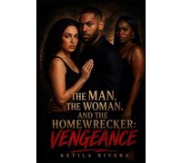 The Man, The Woman, and the Homewrecker: Vengeance