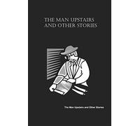 The Man Upstairs and Other Stories