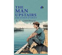 The Man Upstairs and Other Stories - [DELUXE HARDCOVER EDITION]