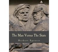 The Man Versus The State (Large Print Edition)