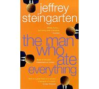 The Man Who Ate Everything: And Other Gastronomic Feats, Disputes, and Pleasurable Pursuits