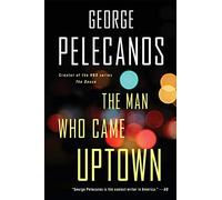 The Man Who Came Uptown