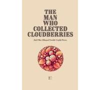 The Man Who Collected Cloudberries And Other Bilingual Swedish-English Stories