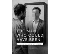 The Man Who Could Have Been: Avoiding a Life of Regret