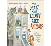 L'homme qui n'aimait pas les animaux – Album drôle : un homme apprend à aimer les animaux du jardin