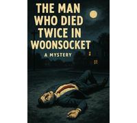 The Man Who Died Twice in Woonsocket