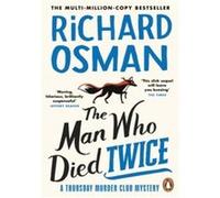 The Man Who Died Twice: The second novel in the multi-million copy bestselling murder mystery series