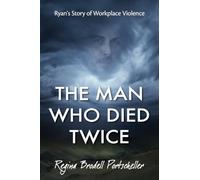 The Man Who Died Twice: Ryan's Story of Workplace Violence
