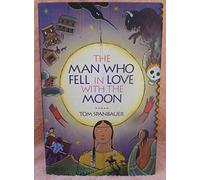 The Man Who Fell in Love With the Moon: A Novel
