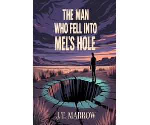 The Man Who Fell Into Mel’s Hole