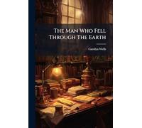The Man Who Fell Through The Earth