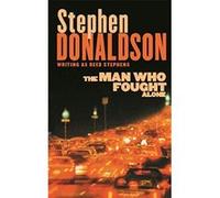 The Man Who Fought Alone Donaldson, Stephen (Auteur)