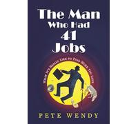 The Man Who Had 41 Jobs: What It's Really Like To Find Work you Love