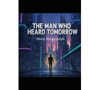 The Man Who Heard Tomorrow