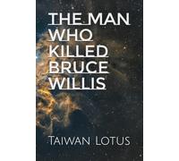 The Man Who Killed Bruce Willis