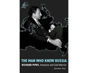The Man Who Knew Russia: Richard Pipes, Humanist and Cold Warrior