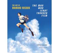 The Man Who Leapt Through Film: The Art of Mamoru Hosoda